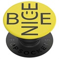 PopSockets Laajennettava Jalusta & Kahva - Be Nice